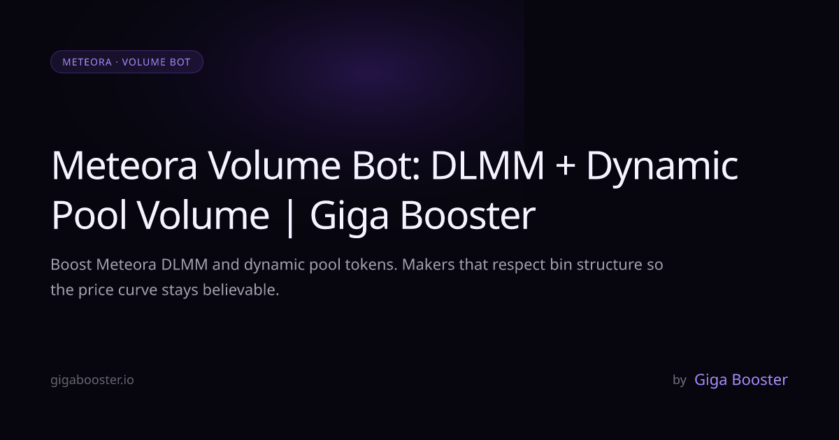 Meteora Volume Bot: DLMM + Dynamic Pool Volume | Giga Booster | Giga ...